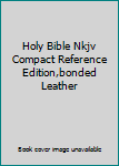 Imitation Leather Holy Bible Nkjv Compact Reference Edition,bonded Leather Book