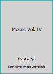 Paperback Moses Vol. IV Book