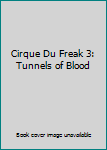 Cirque Du Freak 3: Tunnels of Blood