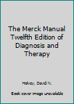 Leather Bound The Merck Manual Twelfth Edition of Diagnosis and Therapy Book