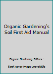 Paperback Organic Gardening's Soil First Aid Manual Book