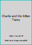 Hardcover Charlie and His Kitten Topsy Book