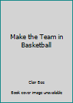 Make the Team in Basketball