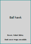 Hardcover Ball hawk Book