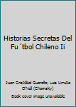 Historias secretas del fútbol chileno II - Book  of the Historias secretas del fútbol chileno