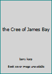 Paperback the Cree of James Bay Book