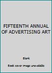 Hardcover FIFTEENTH ANNUAL OF ADVERTISING ART Book