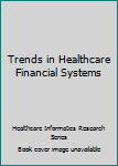 Perfect Paperback Trends in Healthcare Financial Systems Book