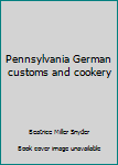 Pennsylvania German customs and cookery