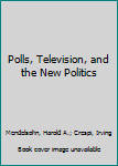 Paperback Polls, Television, and the New Politics Book