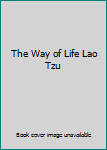 The Way of Life Lao Tzu
