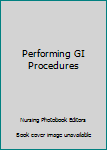 Hardcover Performing GI Procedures Book