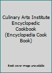 Hardcover Culinary Arts Institute Encyclopedic Cookbook (Encyclopedia Cook Book) Book