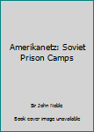 Paperback Amerikanetz: Soviet Prison Camps Book