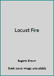 Hardcover Locust Fire Book