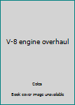 V-8 engine overhaul