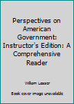 Paperback Perspectives on American Government: Instructor's Edition: A Comprehensive Reader Book