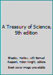 Hardcover A Treasury of Science, 5th edition Book
