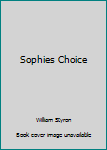 Hardcover Sophies Choice Book