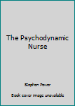 Paperback The Psychodynamic Nurse Book