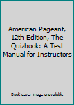 Paperback American Pageant, 12th Edition, The Quizbook: A Test Manual for Instructors Book