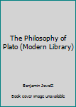 Hardcover The Philosophy of Plato (Modern Library) Book