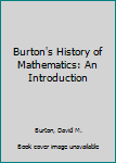 Hardcover Burton's History of Mathematics: An Introduction Book