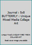 Journal : 5x8 BUTTERFLY : Unique Mixed Media Collage Art