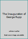 Hardcover The Inauguration of George Rupp Book