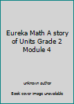 Paperback Eureka Math A story of Units Grade 2 Module 4 Book