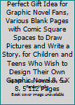 My Graphic Novel : Perfect Gift Idea for Graphic Novel Fans, Various Blank Pages with Comic Square Spaces to Draw Pictures and Write a Story. for Children and Teens Who Wish to Design Their Own Graphi
