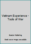 Hardcover Vietnam Experience - Tools of War Book