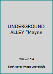 UNDERGROUND ALLEY "Mayne