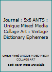 Journal : 5x8 ANTS : Unique Mixed Media Collage Art : Vintage Dictionary Ephemera