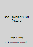 Paperback Dog Training's Big Picture Book