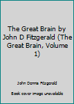 Hardcover The Great Brain by John D Fitzgerald (The Great Brain, Volume 1) Book