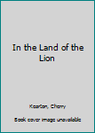 In the land of the lion,