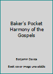 Paperback Baker's Pocket Harmony of the Gospels Book