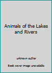 Board book Animals of the Lakes and Rivers Book