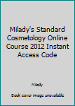 Milady's Standard Cosmetology Online Course 2012 Instant Access Code