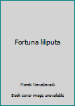 Unknown Binding Fortuna liliputa Book