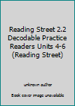 Unknown Binding Reading Street 2.2 Decodable Practice Readers Units 4-6 (Reading Street) Book