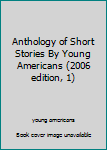 Journal Anthology of Short Stories By Young Americans (2006 edition, 1) Book