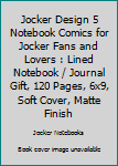 Paperback Jocker Design 5 Notebook Comics for Jocker Fans and Lovers : Lined Notebook / Journal Gift, 120 Pages, 6x9, Soft Cover, Matte Finish Book