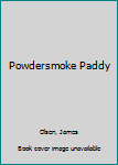 Hardcover Powdersmoke Paddy Book