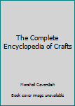 Hardcover The Complete Encyclopedia of Crafts Book