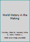 Hardcover World History in the Making Book