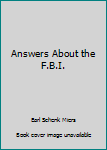 Hardcover Answers About the F.B.I. Book