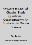 Paperback Answers to End-Of-Chapter Study Questions - Oceanography: An Invitation to Marine Science Book