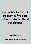 Unknown Binding Corneille's Le Cid,: A tragedy in five acts, (The students' literal translations) Book